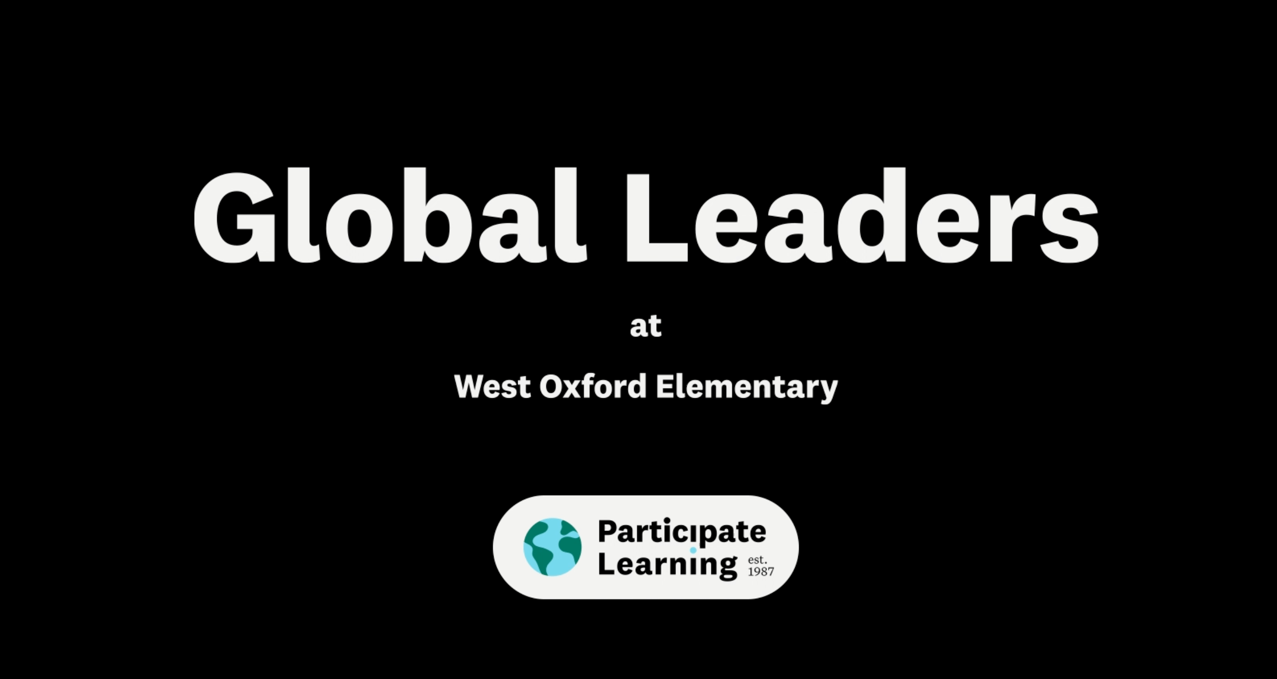 Learn how Global Leaders have positively impacted West Oxford Elementary!